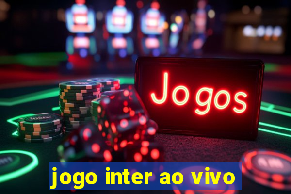 jogo inter ao vivo