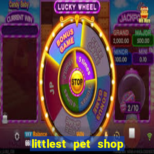 littlest pet shop jogo antigo baixar dinheiro infinito