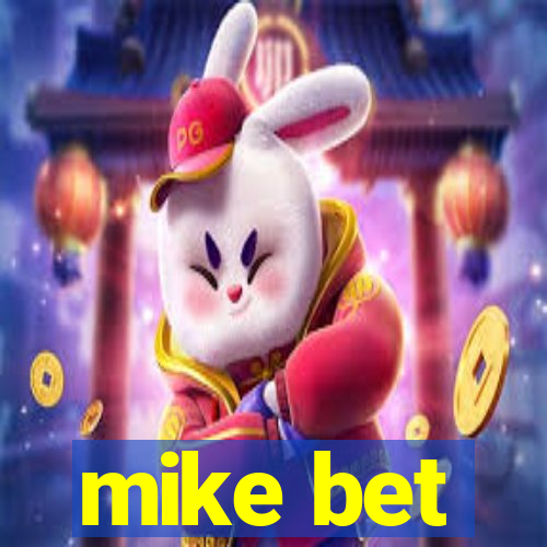 mike bet