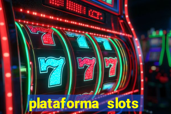 plataforma slots pagando hoje