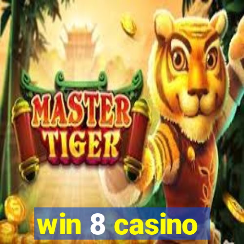 win 8 casino