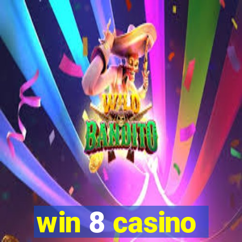 win 8 casino