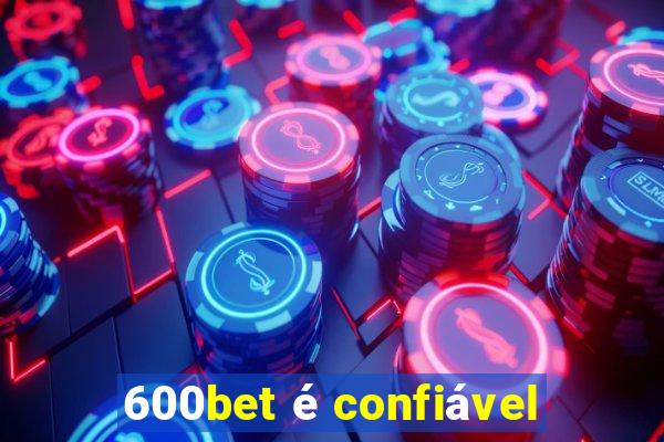 600bet é confiável