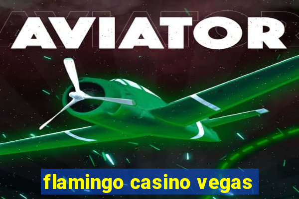 flamingo casino vegas