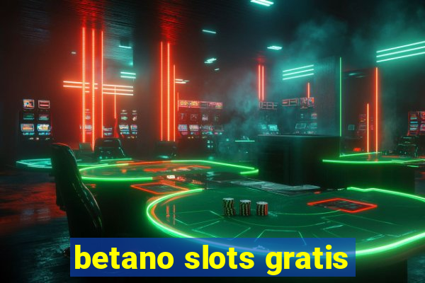 betano slots gratis