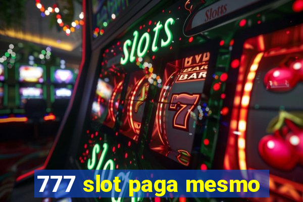 777 slot paga mesmo