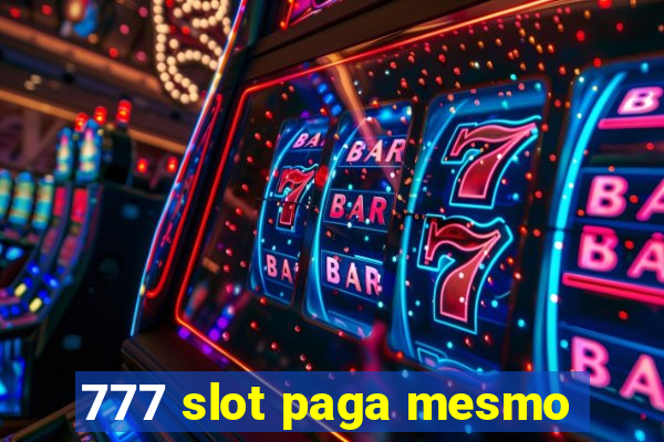 777 slot paga mesmo