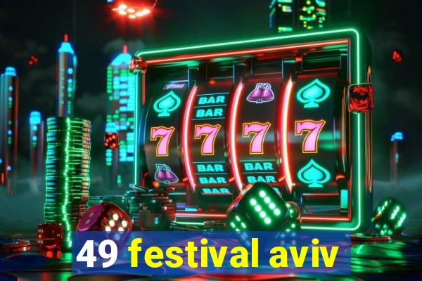 49 festival aviv