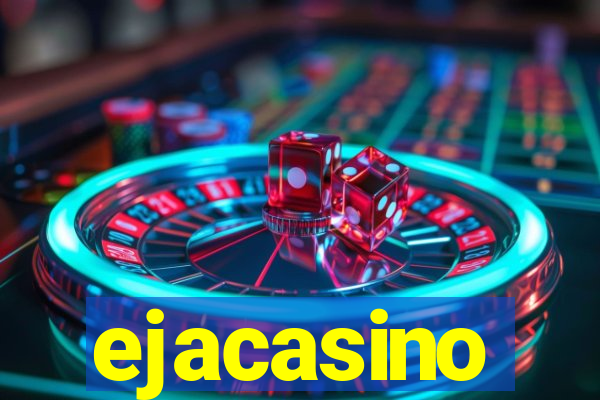 ejacasino