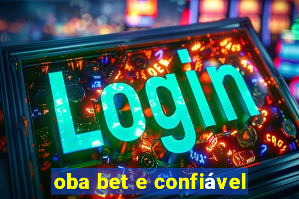 oba bet e confiável