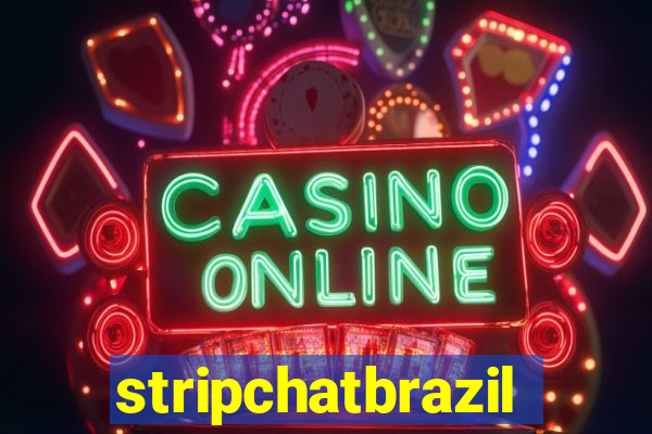 stripchatbrazil