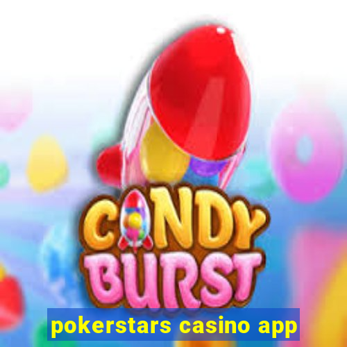 pokerstars casino app