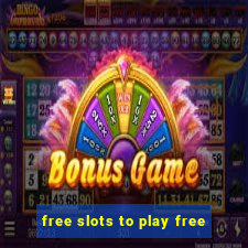 free slots to play free