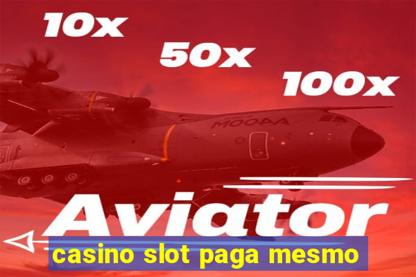 casino slot paga mesmo