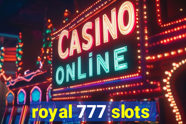 royal 777 slots