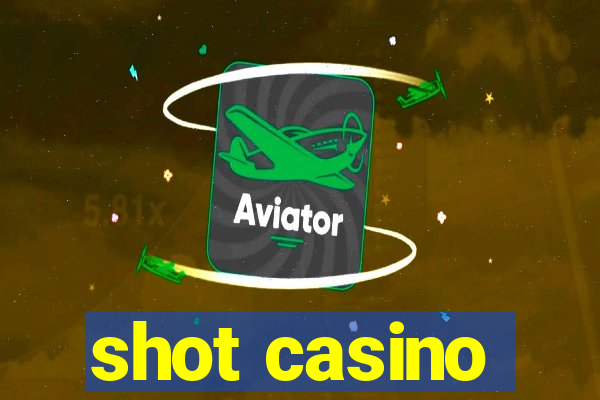 shot casino