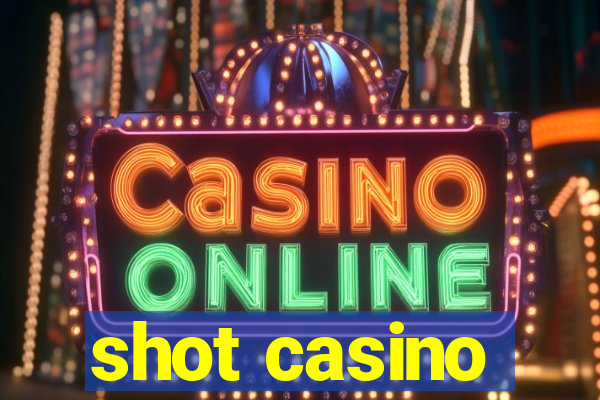 shot casino