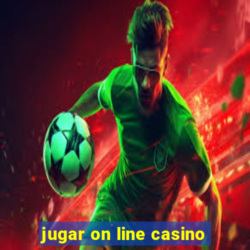 jugar on line casino