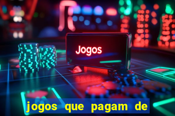 jogos que pagam de verdade para jogar