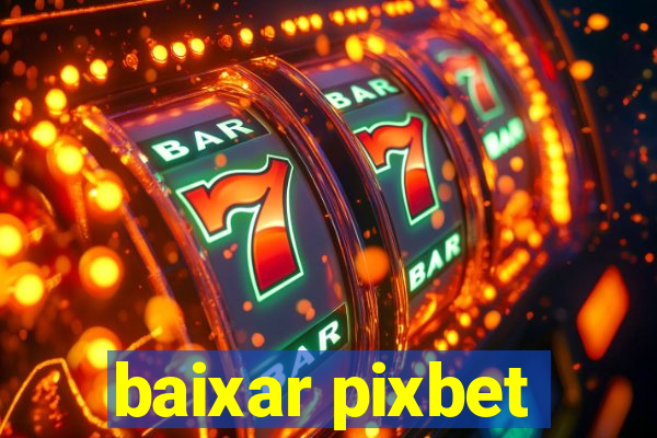 baixar pixbet