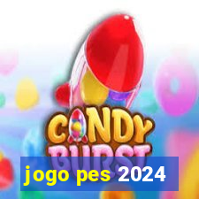 jogo pes 2024