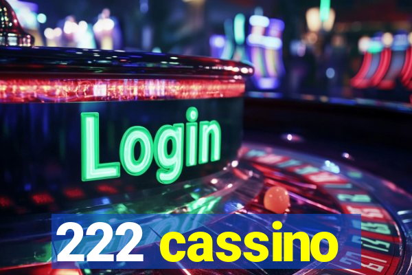 222 cassino