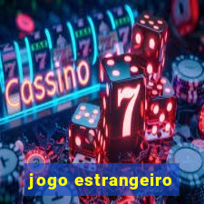 jogo estrangeiro