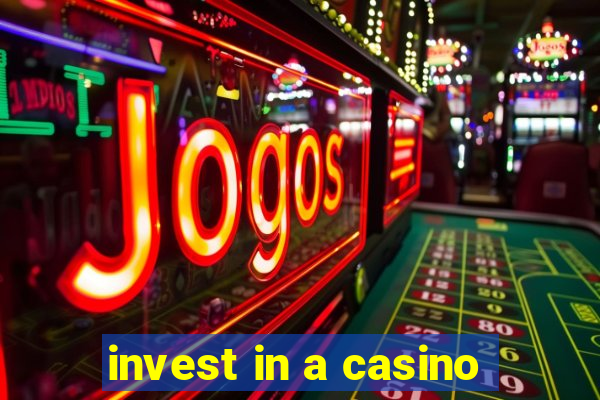 invest in a casino