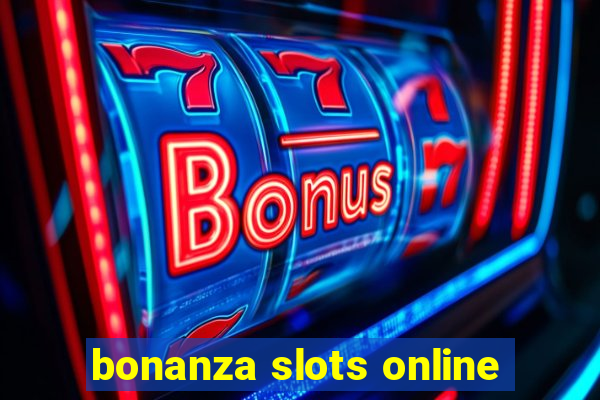 bonanza slots online