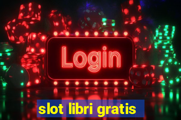 slot libri gratis