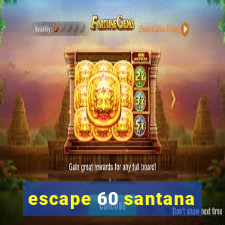 escape 60 santana