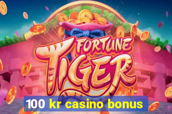 100 kr casino bonus