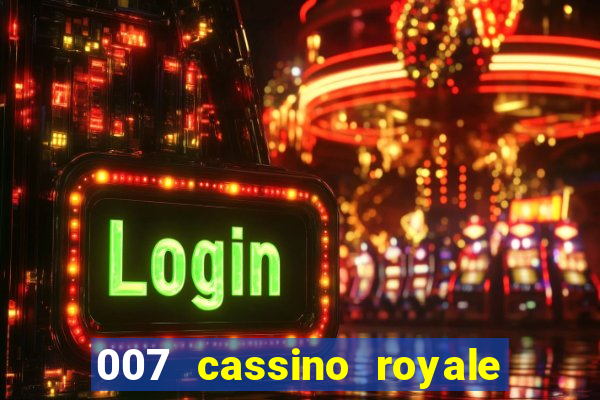 007 cassino royale torrent dublado