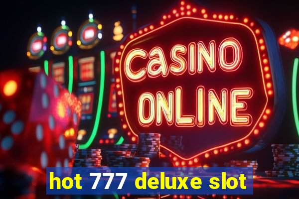 hot 777 deluxe slot