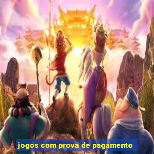 jogos com prova de pagamento