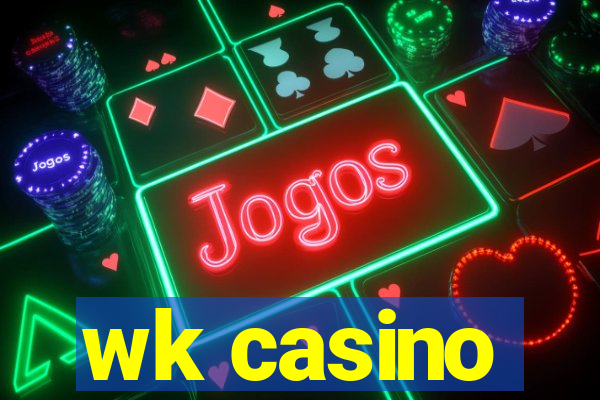 wk casino