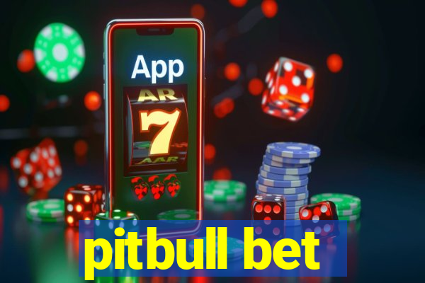 pitbull bet