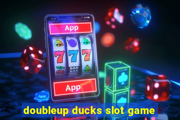 doubleup ducks slot game