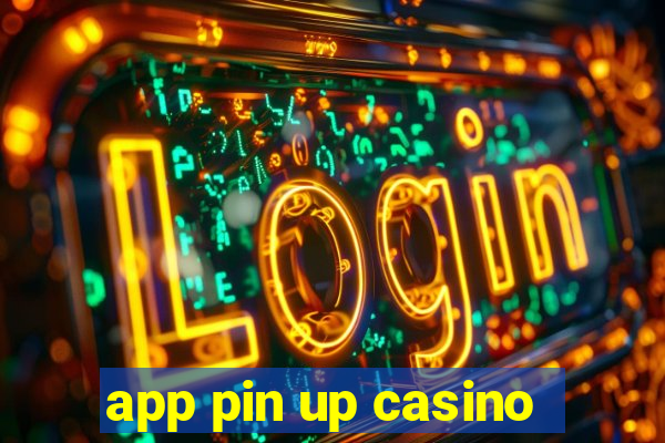 app pin up casino