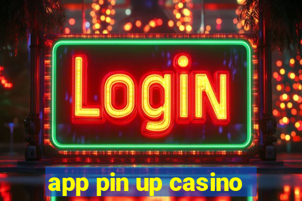 app pin up casino