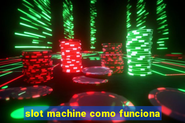 slot machine como funciona