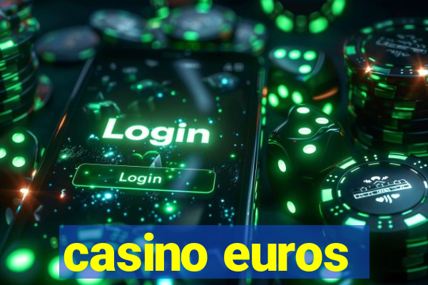 casino euros