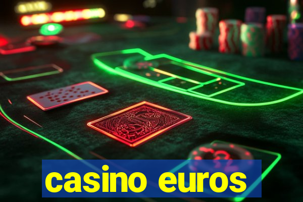 casino euros