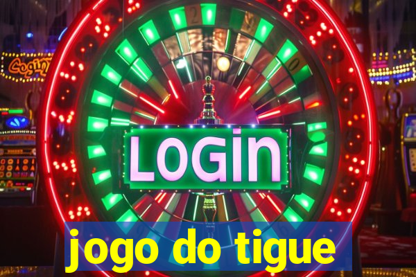 jogo do tigue