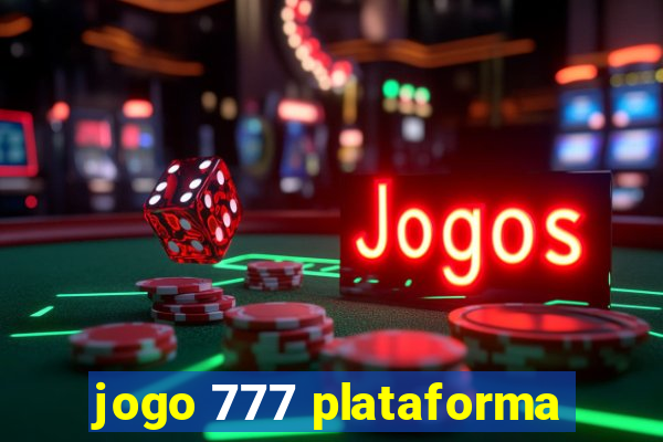 jogo 777 plataforma