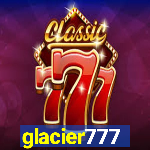 glacier777