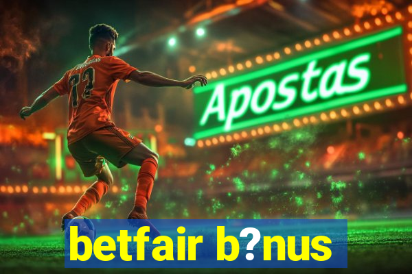 betfair b?nus