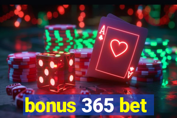 bonus 365 bet