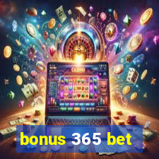 bonus 365 bet