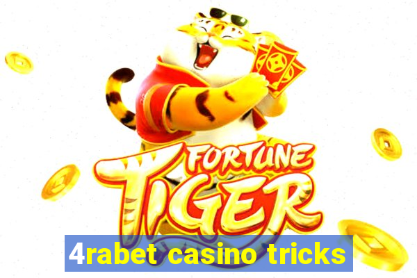 4rabet casino tricks